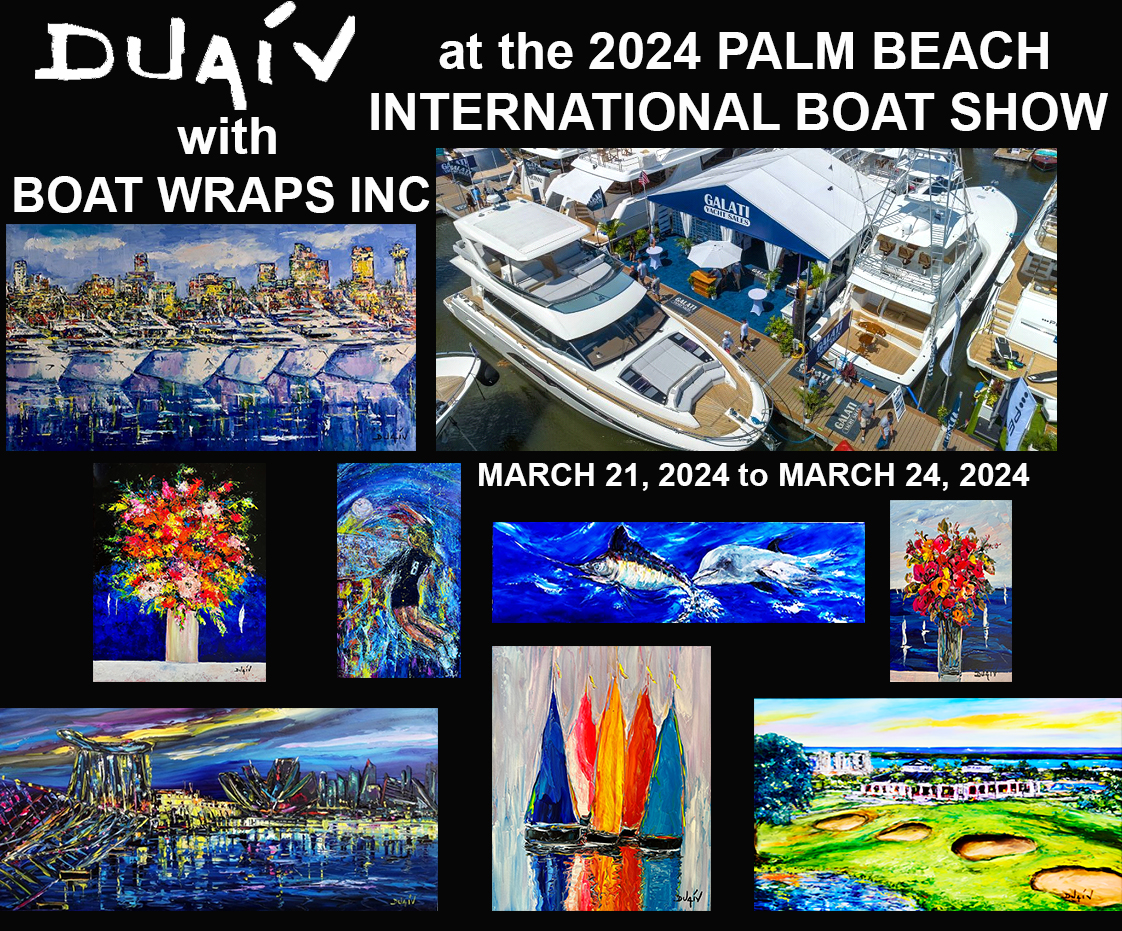 DUAIV with BOAT WRAPS INC. in the 2024 PALM BEACH INTERNATIONAL BOAT SHOW - March 21 to 24- 2024